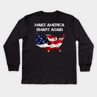 Make America Smart Again Kids Long Sleeve T-Shirt